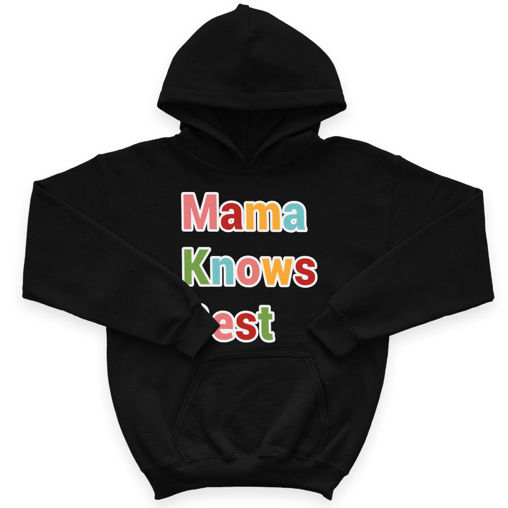 Mama Knows Best Kids' Sponge Fleece Hoodie - Colorful Kids' Hoodie - Cute Hoodie for Kids Mama Knows Best Kids' Sponge Fleece Hoodie - Colorful Kids' Hoodie - Cute Hoodie for Kids