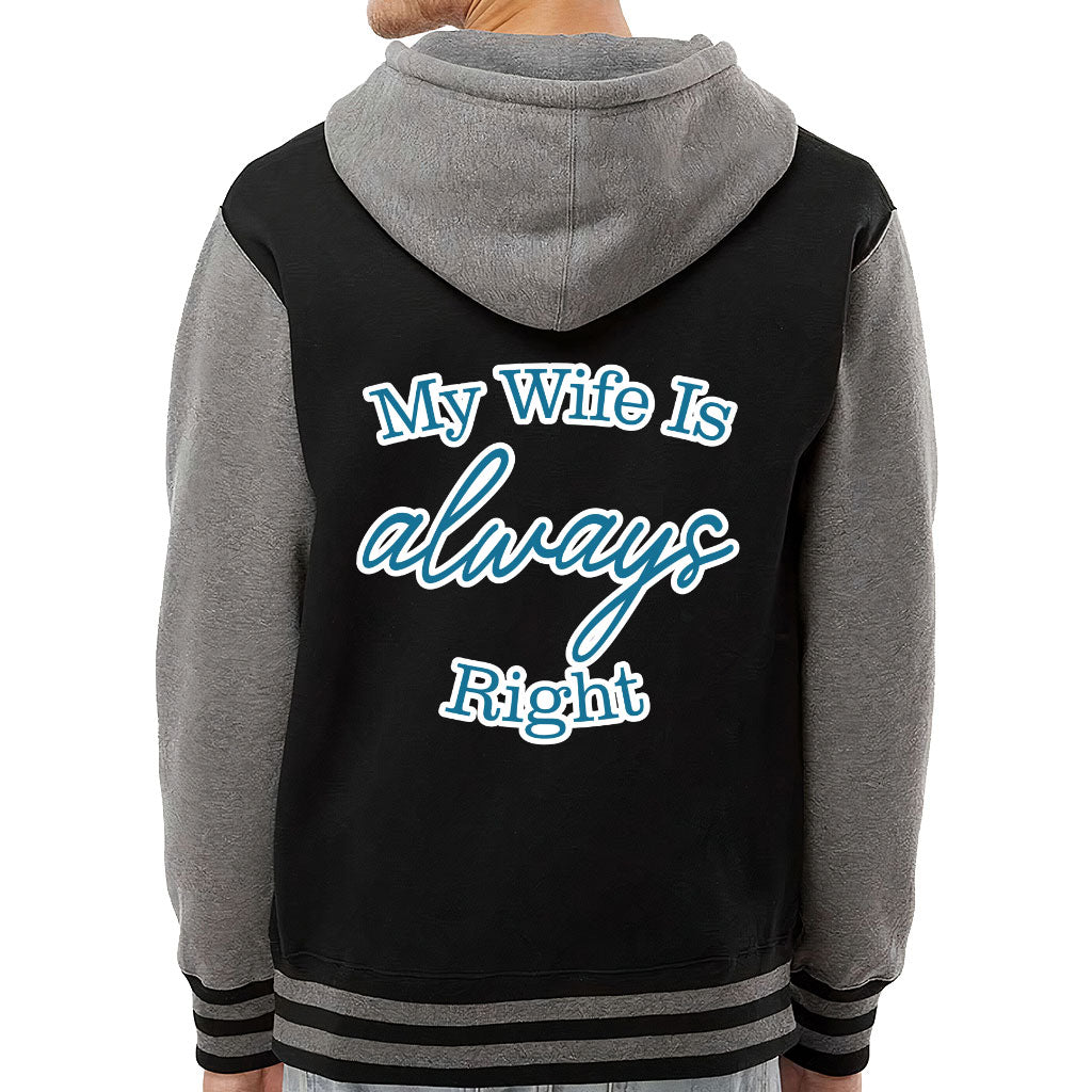 My Wife Is Always Right Varsity Hoodie - Cool Design Zip Hoodie - Trendy Hooded Sweatshirt My Wife Is Always Right Varsity Hoodie - Cool Design Zip Hoodie - Trendy Hooded Sweatshirt