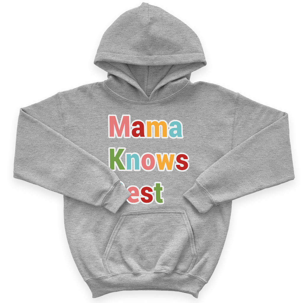 Mama Knows Best Kids' Sponge Fleece Hoodie - Colorful Kids' Hoodie - Cute Hoodie for Kids Mama Knows Best Kids' Sponge Fleece Hoodie - Colorful Kids' Hoodie - Cute Hoodie for Kids