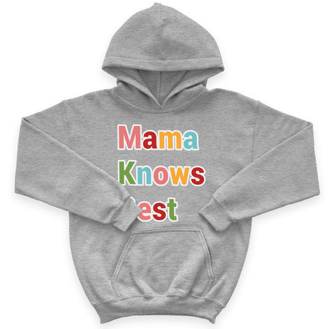 Mama Knows Best Kids' Sponge Fleece Hoodie - Colorful Kids' Hoodie - Cute Hoodie for Kids Mama Knows Best Kids' Sponge Fleece Hoodie - Colorful Kids' Hoodie - Cute Hoodie for Kids
