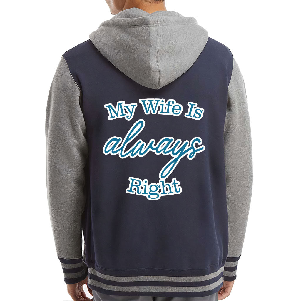 My Wife Is Always Right Varsity Hoodie - Cool Design Zip Hoodie - Trendy Hooded Sweatshirt My Wife Is Always Right Varsity Hoodie - Cool Design Zip Hoodie - Trendy Hooded Sweatshirt