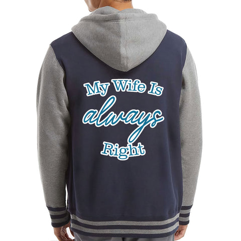 My Wife Is Always Right Varsity Hoodie - Cool Design Zip Hoodie - Trendy Hooded Sweatshirt My Wife Is Always Right Varsity Hoodie - Cool Design Zip Hoodie - Trendy Hooded Sweatshirt