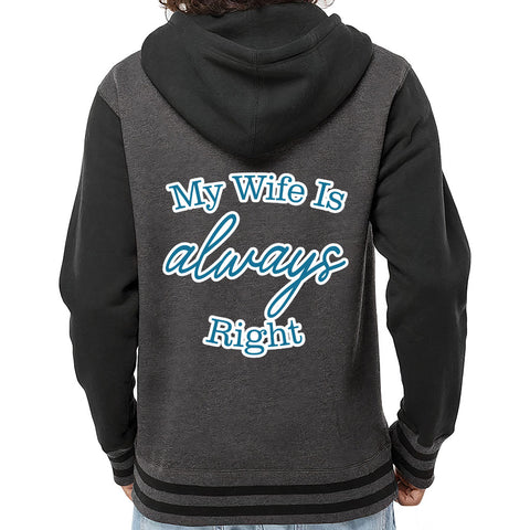 My Wife Is Always Right Varsity Hoodie - Cool Design Zip Hoodie - Trendy Hooded Sweatshirt My Wife Is Always Right Varsity Hoodie - Cool Design Zip Hoodie - Trendy Hooded Sweatshirt