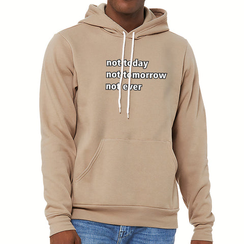 Not Today Sponge Fleece Hoodie - Funny Hoodie - Sarcastic Hooded Sweatshirt Not Today Sponge Fleece Hoodie - Funny Hoodie - Sarcastic Hooded Sweatshirt