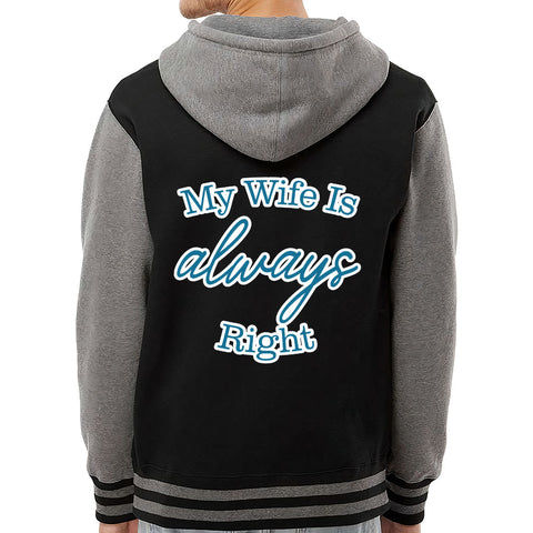 My Wife Is Always Right Varsity Hoodie - Cool Design Zip Hoodie - Trendy Hooded Sweatshirt