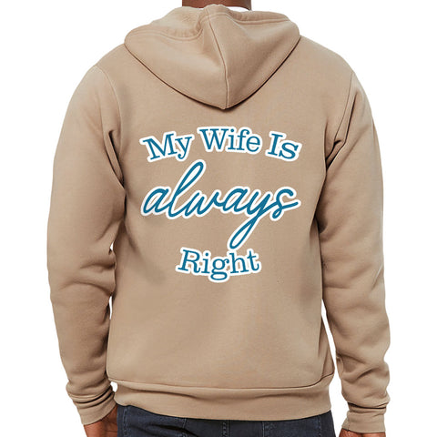 My Wife Is Always Right Full-Zip Hoodie - Cool Design Hooded Sweatshirt - Trendy Hoodie