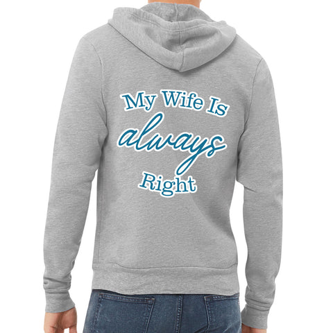 My Wife Is Always Right Full-Zip Hoodie - Cool Design Hooded Sweatshirt - Trendy Hoodie