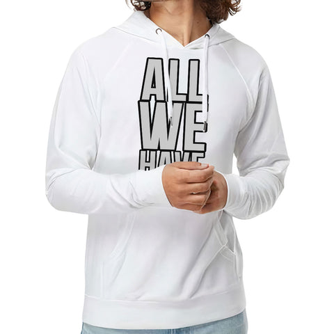 All We Have Is Now Lightweight Hoodie - Best Design Hooded Sweatshirt - Cool Saying Hoodie