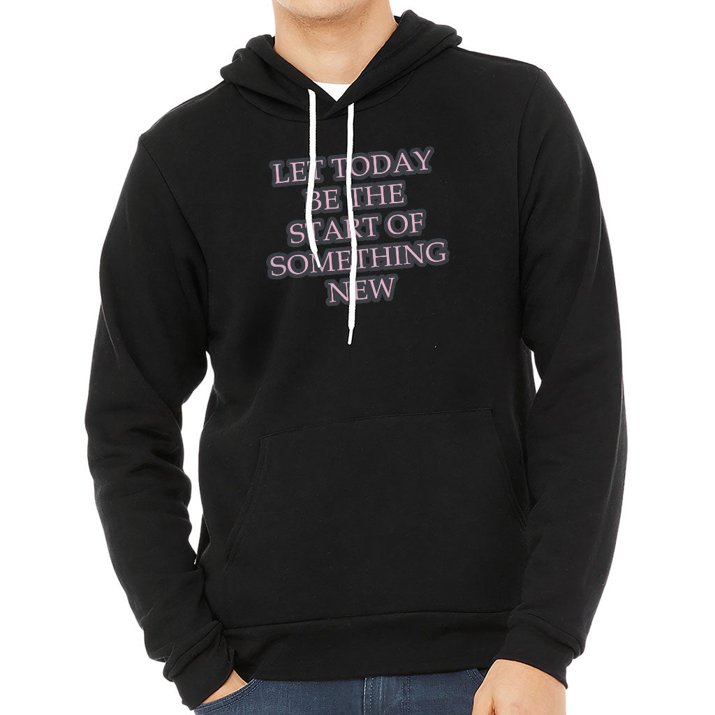 Start Of Something New Sponge Fleece Hoodie - Motivational Hoodie - Themed Hooded Sweatshirt