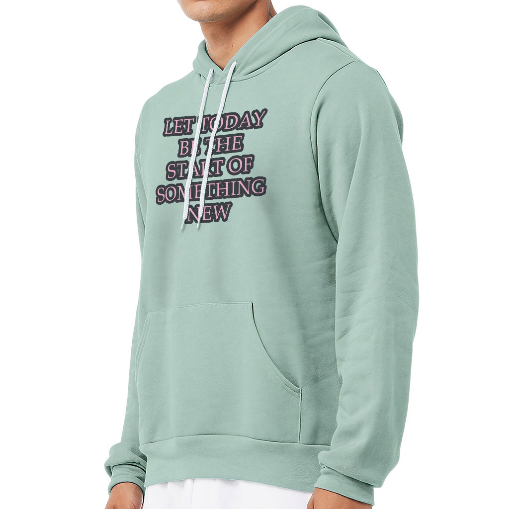 Start Of Something New Sponge Fleece Hoodie - Motivational Hoodie - Themed Hooded Sweatshirt